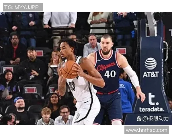 今日篮网对决快船精彩直播全程回顾与赛后分析