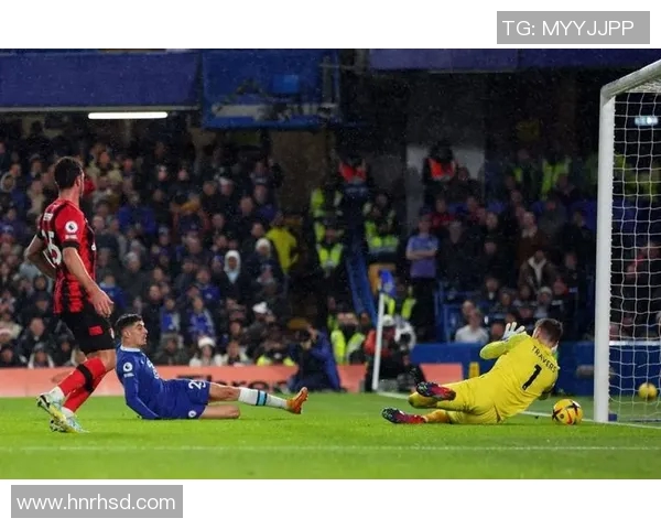 伯恩茅斯主场迎战切尔西精彩对决新浪直播全程报道